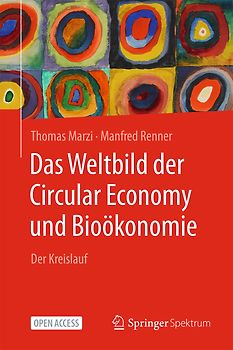 Das Weltbild der Circular Economy und Bioökonomie