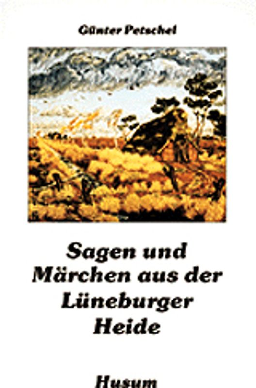 Sagen und Märchen aus der Lüneburger Heide