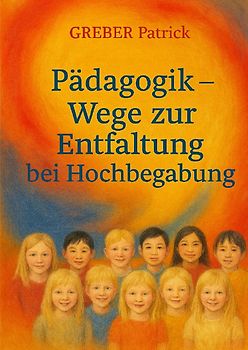 Pädagogik: Wege zur Entfaltung bei Hochbegabung