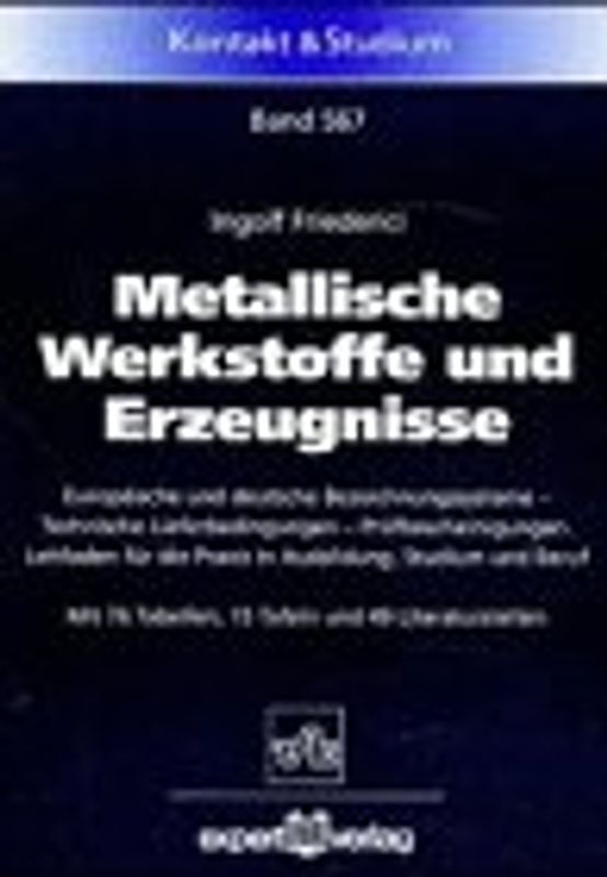 Metallische Werkstoffe und Erzeugnisse. Europäische und deutsche Bezeichnungssysteme - Technische Lieferbedingungen - Prüfbescheinigungen. Leitfaden für die Praxis in Ausbildung, Studium und Beruf