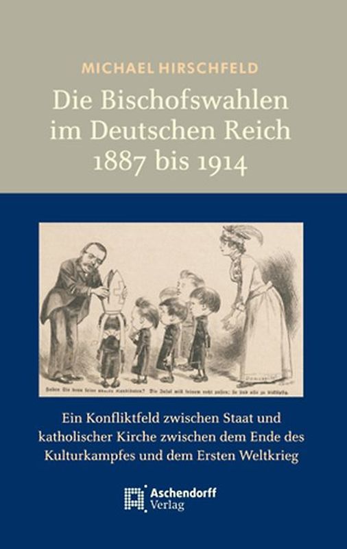 Die Bischofswahlen im Deutschen Reich 1887 bis 1914