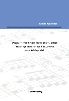 Objektivierung eines musikunterstützten Trainings motorischer Funktionen nach Schlaganfall