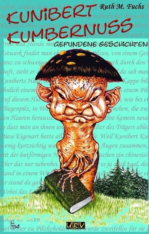Kunibert Kumbernuss - gefundene Geschichten