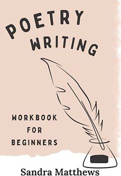 POETRY WRITING Workbook For Beginners: 6"x9" Book of Encouragement