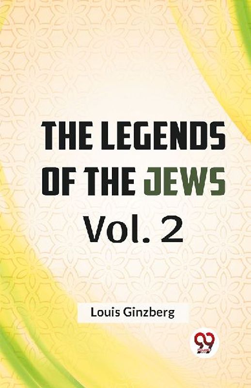 The Legends Of The Jews Vol. 2