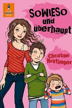 Sowieso und überhaupt. Ein besinnlich-heiterer Familienroman