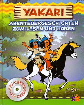 Yakari. Abenteuergeschichten zum Lesen und Hören