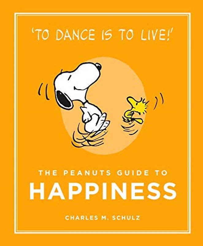 The Peanuts Guide to Happiness: Peanuts Guide to Life 05 - Schulz, Charles M.