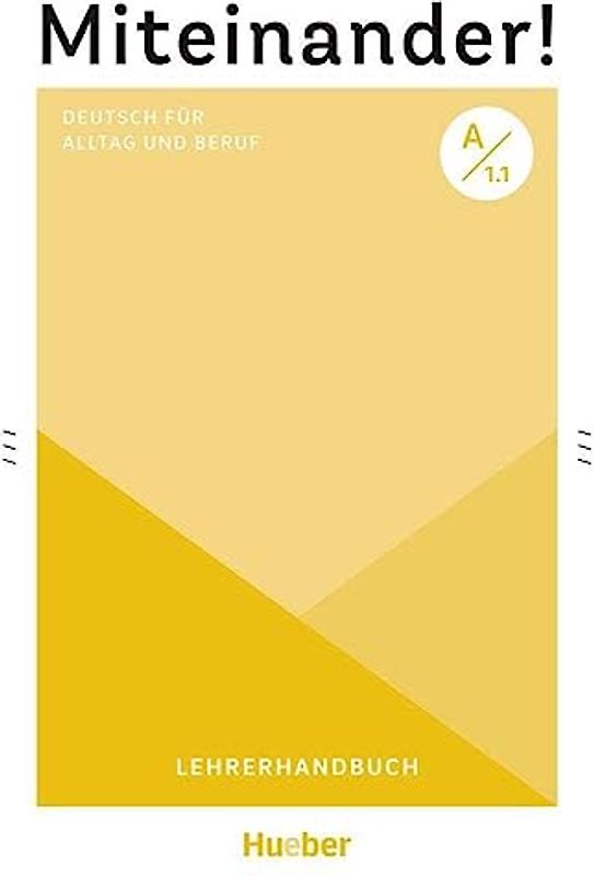 Miteinander! Deutsch für Alltag und Beruf A1.1