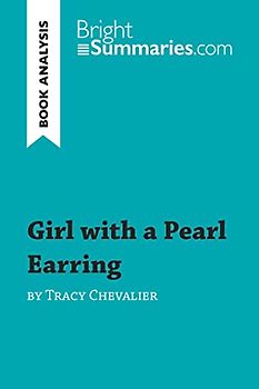 Girl with a Pearl Earring by Tracy Chevalier (Book Analysis): Detailed Summary, Analysis and Reading Guide (BrightSummaries.com)
