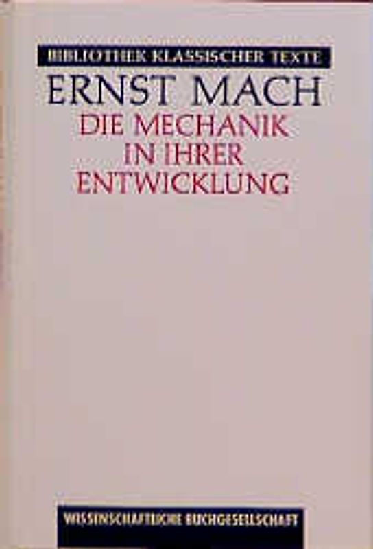 Die Mechanik in ihrer Entwicklung. Historisch-kritisch dargestellt