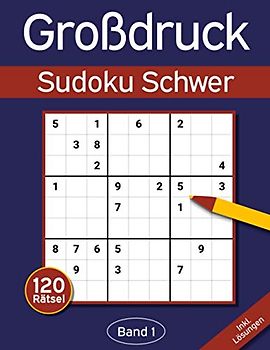 Sudoku Großdruck Schwer: Großdruck Sudoku Buch mit 120 Schwierigen Sudokus für Erwachsene & Senioren