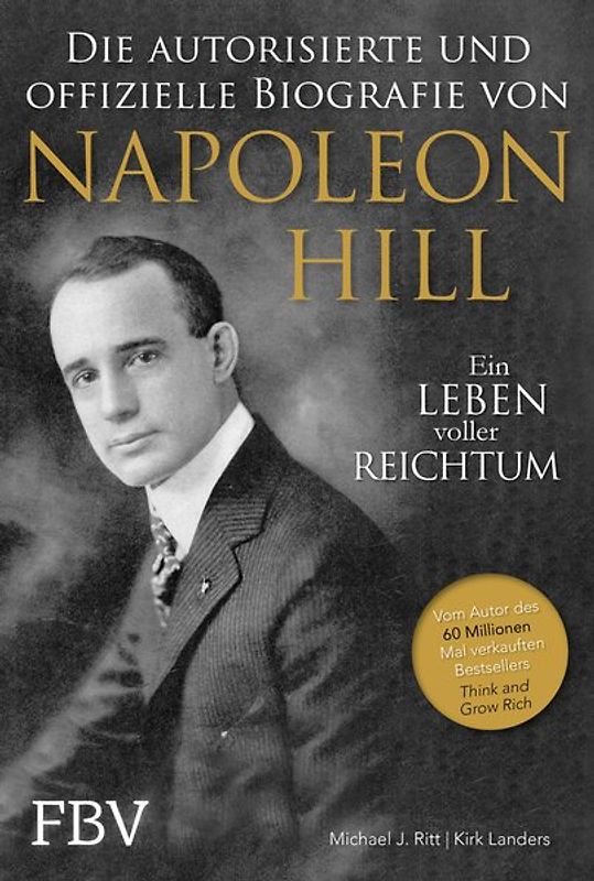 Napoleon Hill - Die autorisierte und offizielle Biografie