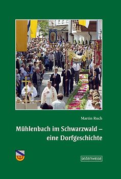 Mühlenbach im Schwarzwald - eine Dorfgeschichte