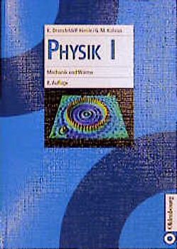 Physik I. Mechanik und Wärme