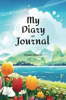 My Diary and Journal: For tweens, teens, and adults