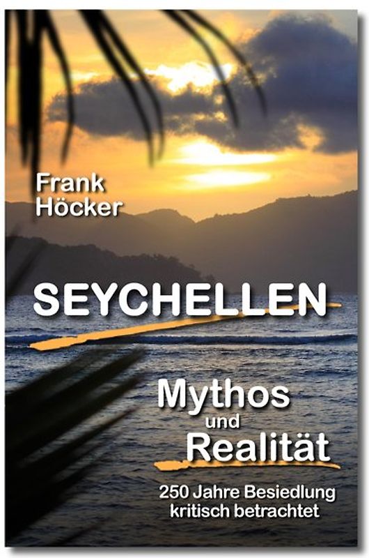 Seychellen - Mythos und Realität