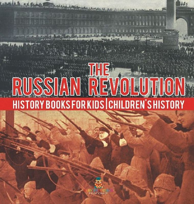 The Russian Revolution - History Books for Kids Children's History