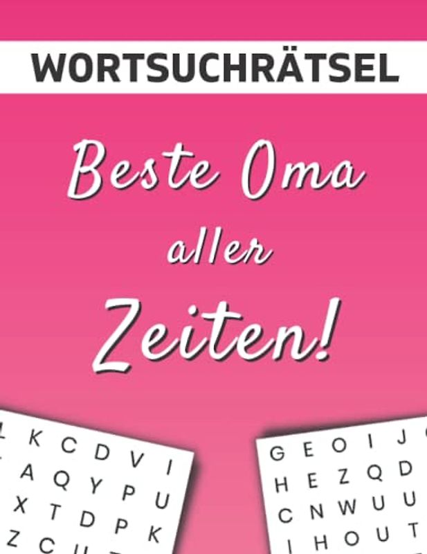 Wortsuchrätsel - Beste Oma aller Zeiten: Rätselbuch für Senioren mit 100 Wortsuchrätseln in großer Schrift