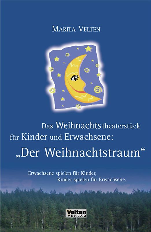 Das Weihnachtstheaterstück für Kinder und Erwachsene: Der Weihnachtstraum. Erwachsene spielen für Kinder - Kinder spielen für Erwachsene