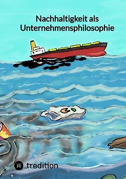 Nachhaltigkeit als Unternehmensphilosophie