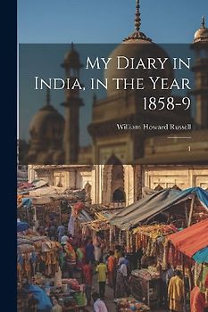 My Diary in India, in the Year 1858-9: 1
