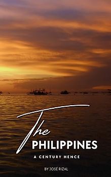 The Philippines a Century Hence: (Annotated)
