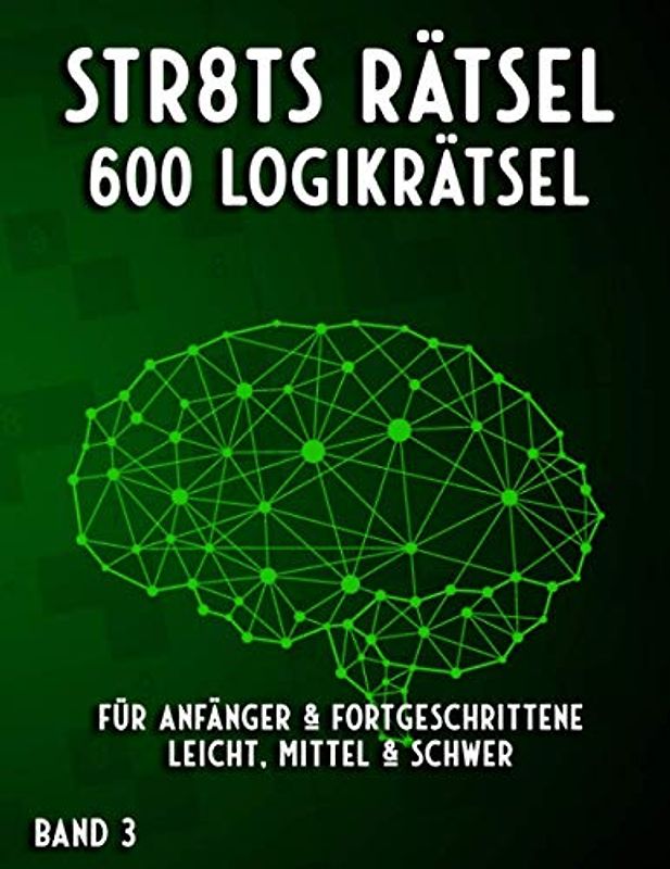 Straights Rätselheft: Str8ts Rätsel für Anfänger und Fortgeschrittene in leicht, mittel & schwer (Mega Straights Rätsel)