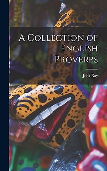 A Collection of English Proverbs