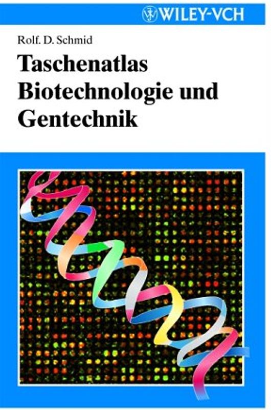 Taschenatlas der Biotechnologie und Gentechnik