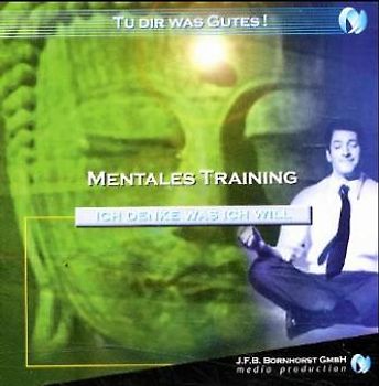 "Mentales Training" - tu dir was Gutes