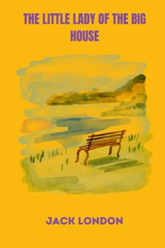 The Little Lady of the Big House by jack london