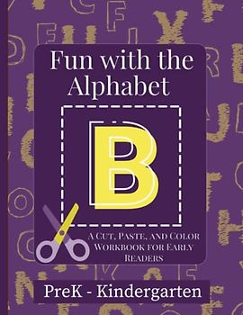Fun with the Alphabet: A Cut, Paste, and Color Workbook for Early Readers