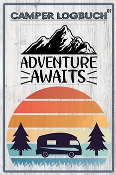 Camping Logbuch: Schönes Reisetagebuch / Camping Logbuch mit Reiseverzeichnis und über 50 Doppelseiten für Logbucheinträge. Ideal für Camper und ... die schönen Orte und Erlebnisse festzuhalten.