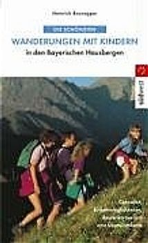 Die schönsten Wanderungen mit Kindern in den bayerischen Hausbergen