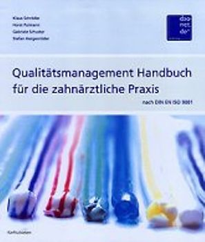 Qualitätsmanagement Handbuch nach DIN EN ISO 9001:2000 für die zahnärztliche Praxis
