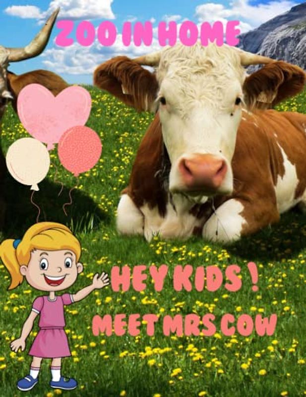 ZOO IN HOME HEY KIDS ! MEET MRS COW: Zoo In Home Cow Picture Book: 40 Cute Images of these Adorble Cows- Perfect Gift For Kids, Coffee Table Book Paperback – April 12, 2023.