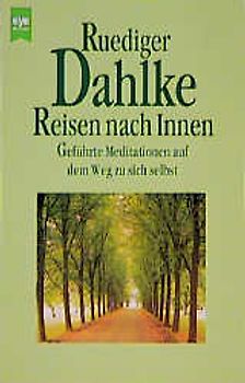 Reisen nach Innen. Geführte Meditationen auf dem Weg zu sich selbst