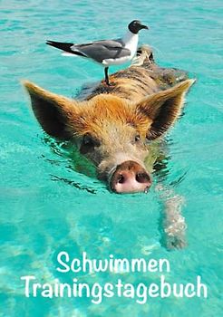 Schwimmen Trainingstagebuch: Logbuch zum Festhalten und Dokumentieren deiner Trainingszeiten und -erfolge beim Schwimmen