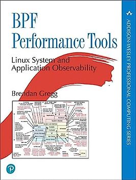 Gregg, B: BPF Performance Tools (The Pearson Addison-Wesley Professional Computing Series)