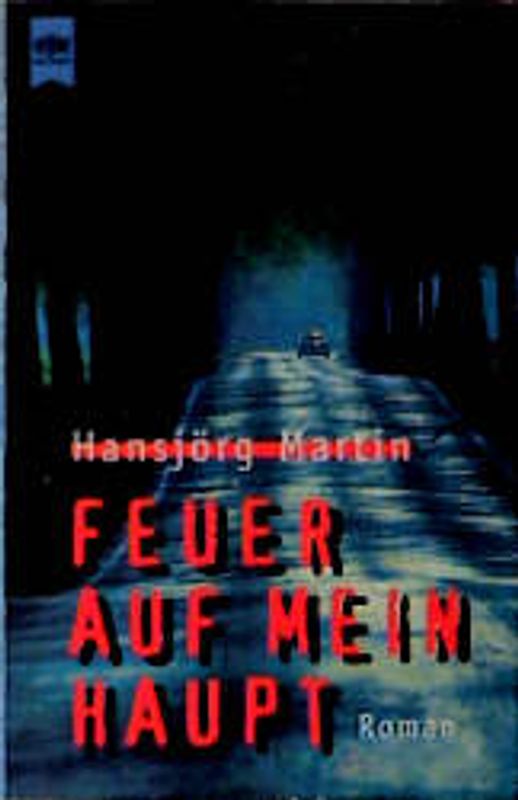 Feuer auf mein Haupt. Roman