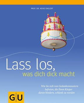 Lass los, was dich dick macht