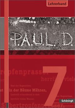P.A.U.L.D. - Persönliches Arbeits- und Lesebuch Deutsch. Für Gymnasien und Gesamtschulen / P.A.U.L.D. - Persönliches Arbeits- und Lesebuch Deutsch. Für Gymnasien. Lehrerband 7
