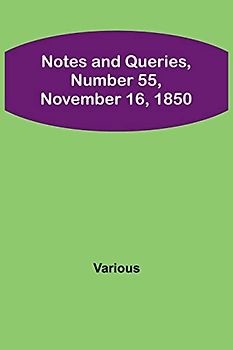 Notes and Queries, Number 55, November 16, 1850
