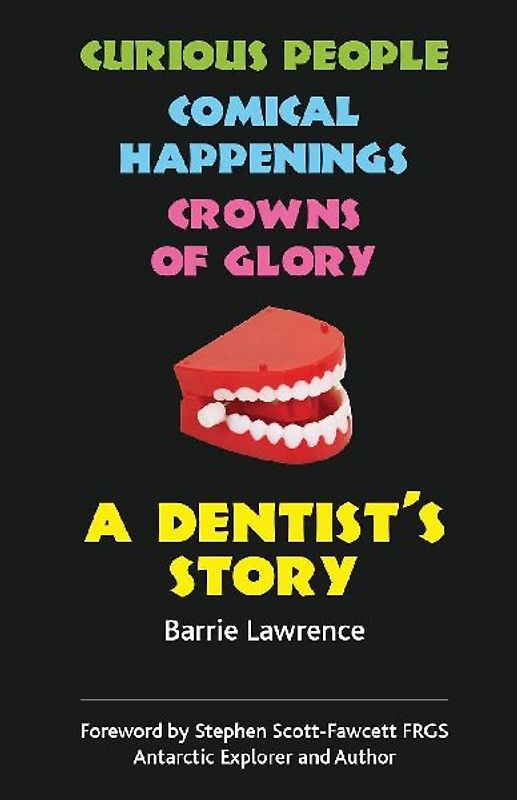 A Dentist's Story - Curious People, Comical Happenings, Crowns of Glory
