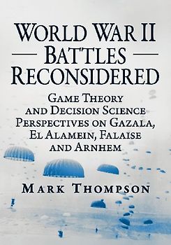 World War II Battles Reconsidered