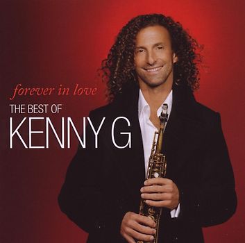 Kenny G - Forever in Love: the Best of Kenny G