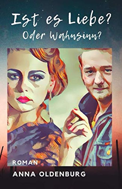 Ist es Liebe? Oder Wahnsinn?: Roman