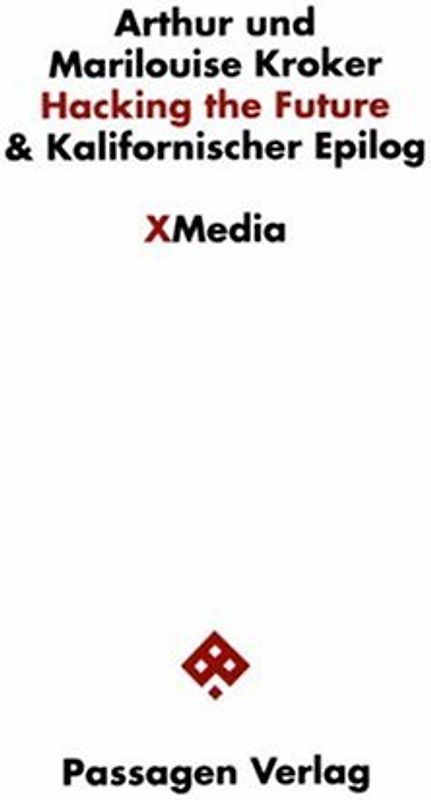 Hacking the Future & Kalifornischer Epilog. Geschichten für die fleischfressenden 90er