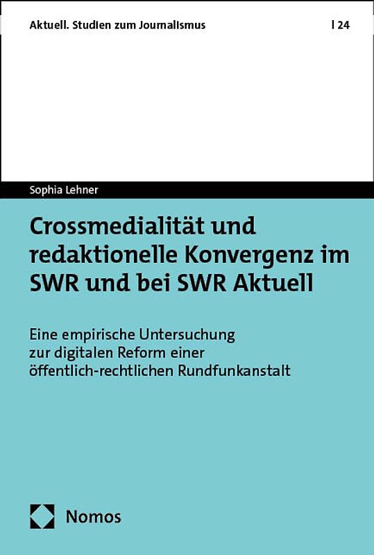 Crossmedialität und redaktionelle Konvergenz im SWR und bei SWR Aktuell